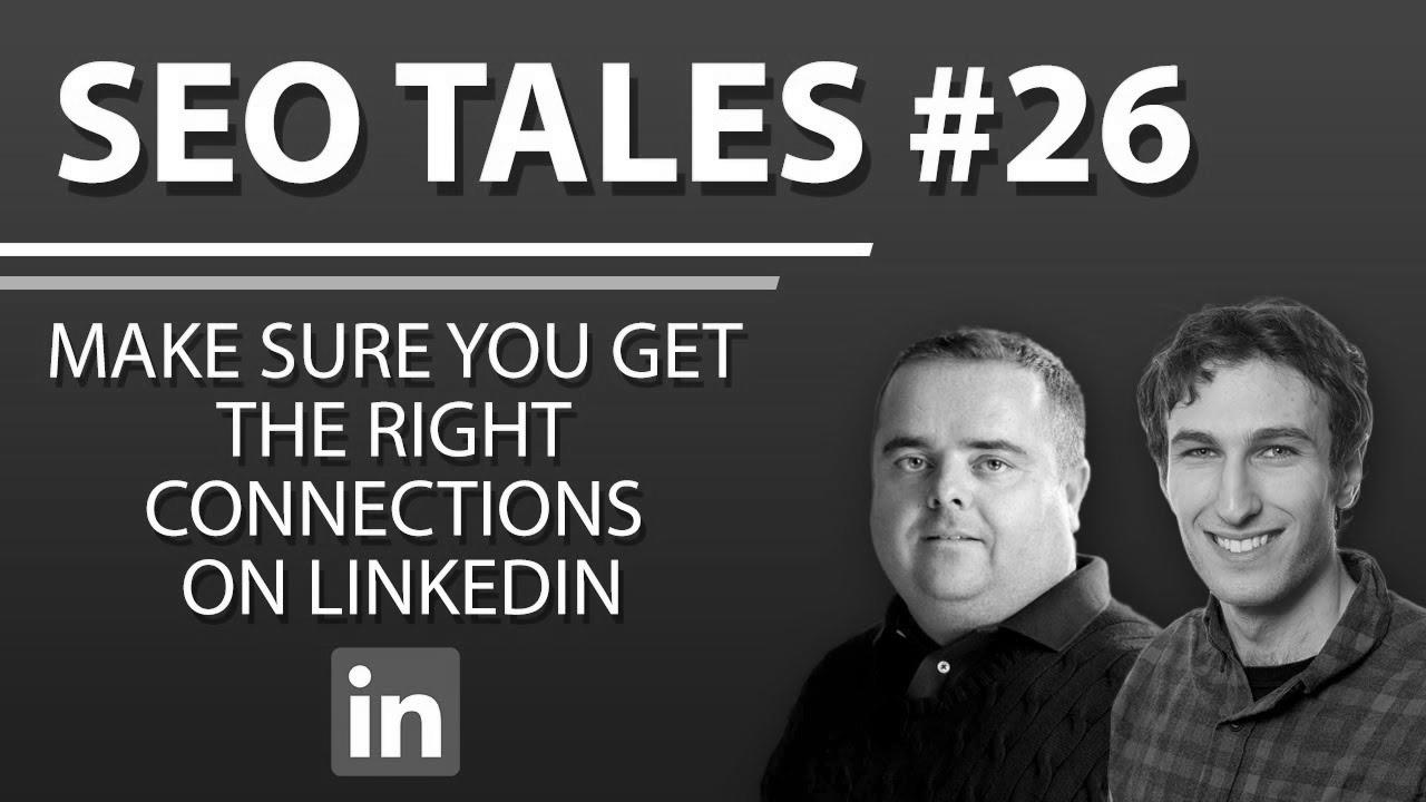 Make Sure You Get The Proper Connections On LinkedIn |  search engine marketing Tales |  episode 26